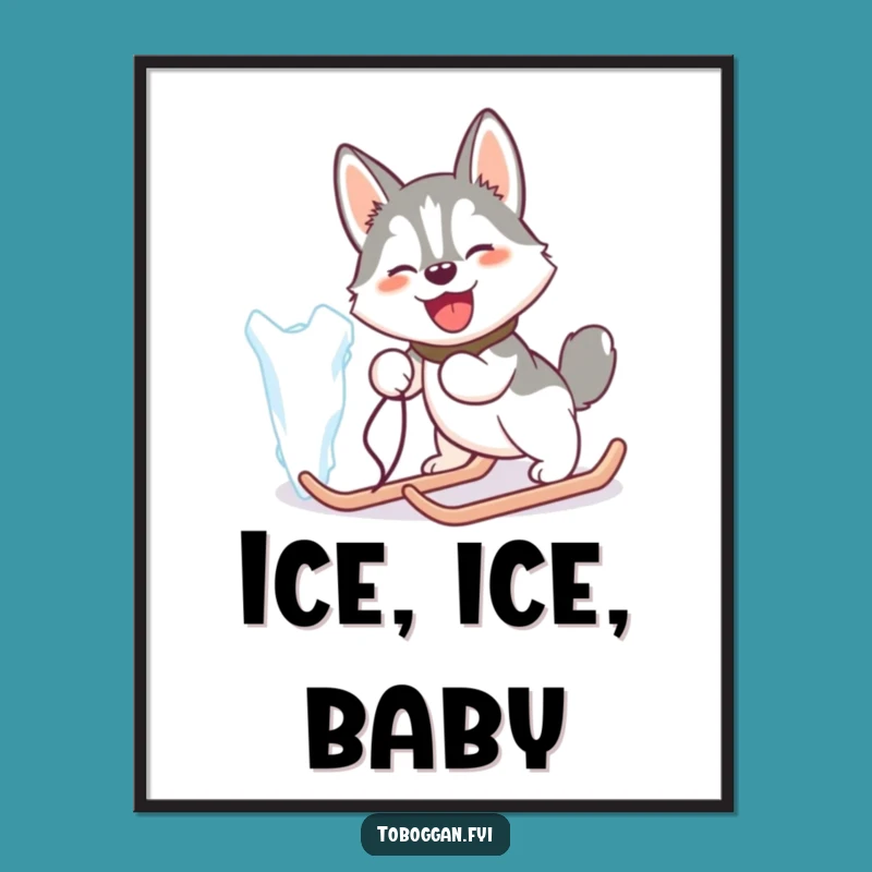 Funny Husky Ice Pull Poster: Hilarious Winter Dog Art Print