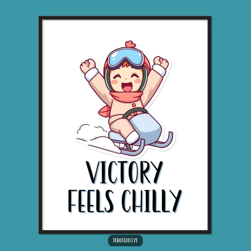 Funny Sled Ride Triumph Poster - Winter Victory Art Print Gift