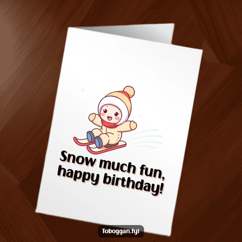 Funny Free Printable Birthday Card: Cute character zooming downhill fast, pure snowy joy, perfect for a playful celebration.