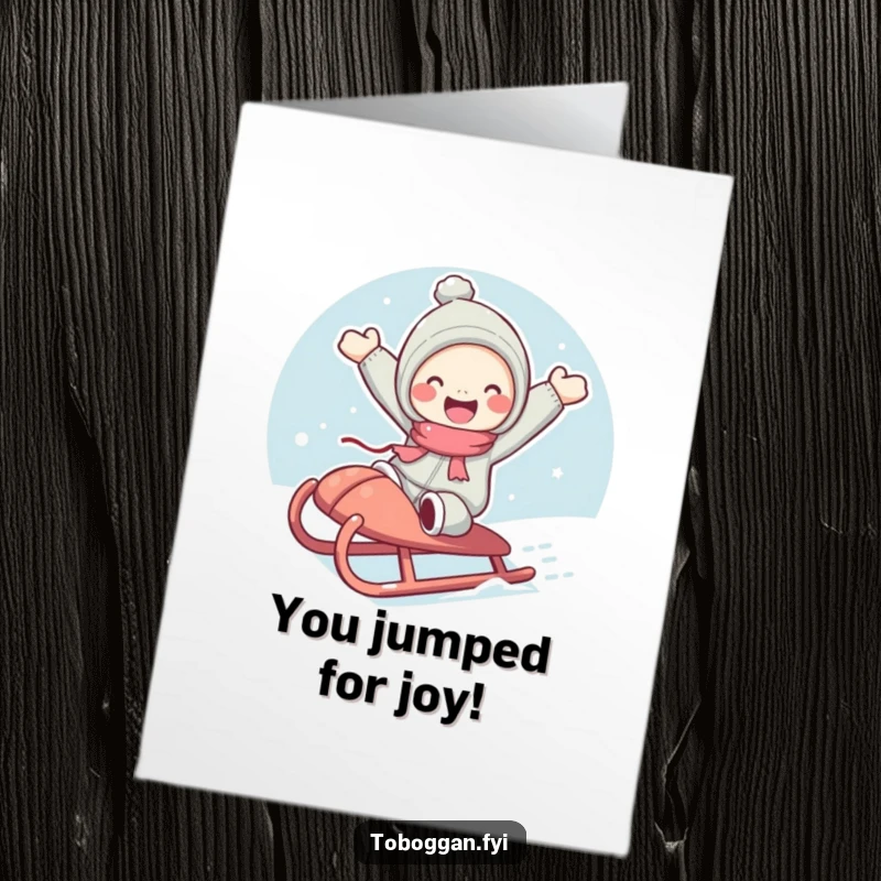 Funny Free Printable Congrats Card: Character leaping joyfully from a sled, cheeks rosy, celebrating an achievement with pure delight.