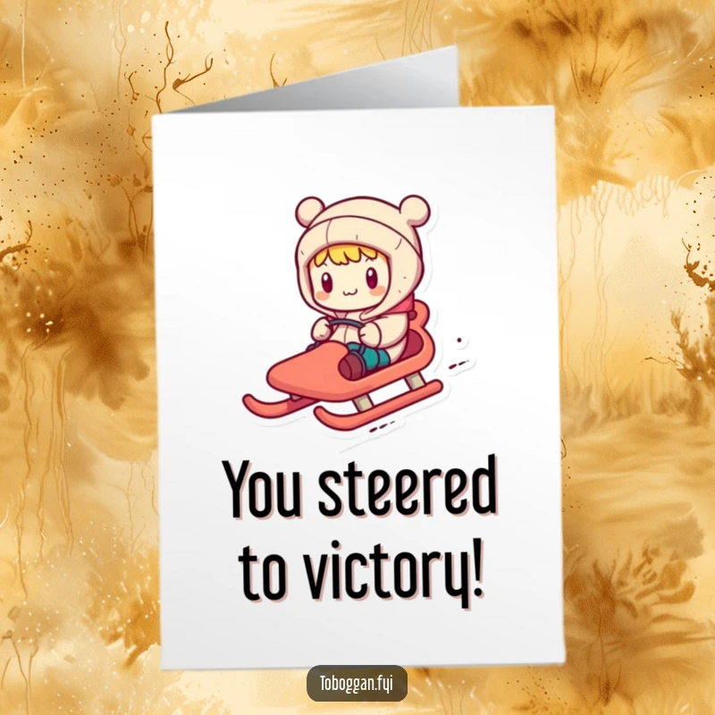 Funny Free Printable Congrats Card: Character comically wrestling with a toboggan's steering, celebrating achievement with humorous effort.